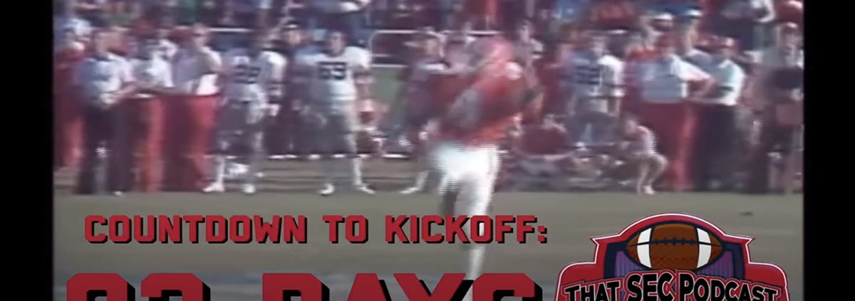 That SEC Football Podcast Countdown to Kickoff- 92 Days out