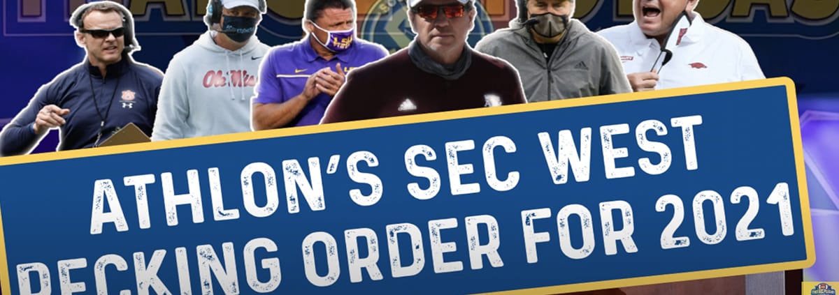 That SEC Football Podcast- Steven Lassan on Athlon Sports West pecking order for 2021 behind Alabama