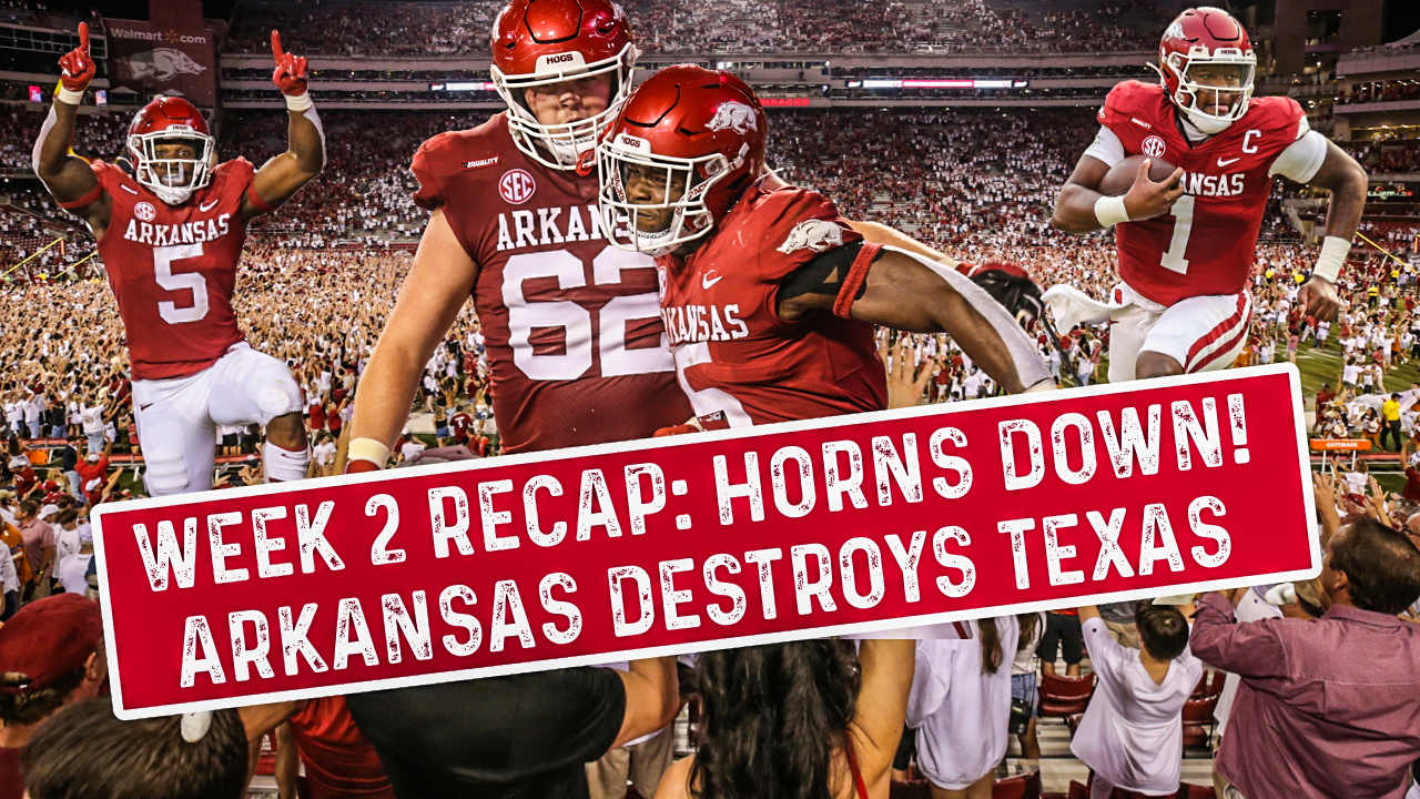 Week 2 recap HORNS DOWN! Arkansas Razorbacks destroy Texas; Barry Odom gameplan Sam Pittman big